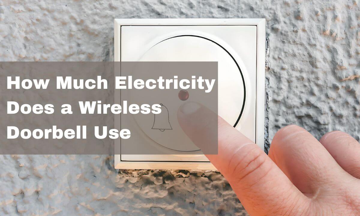 How Much Electricity Does a Wireless Doorbell Use
